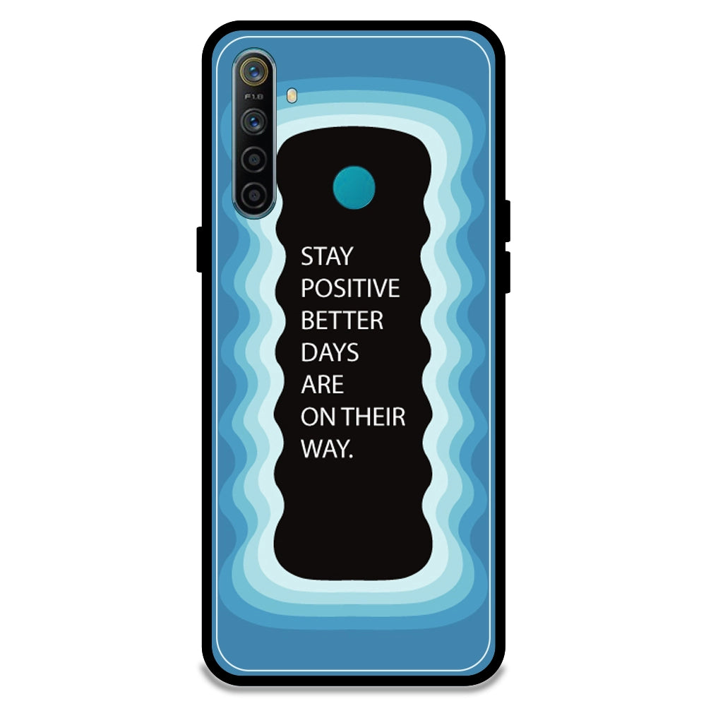 'Stay Positive, Better Days Are On Their Way' - Blue Armor Case For Realme Models Realme 5i