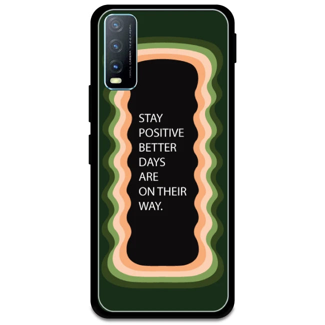 'Stay Positive, Better Days Are On Their Way' - Olive Green Glossy Metal Silicone Case For Vivo Models