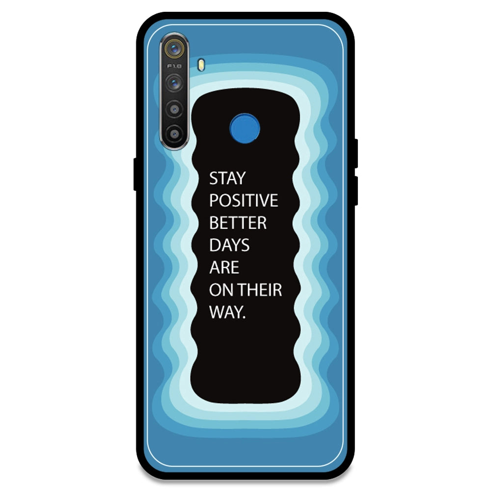 'Stay Positive, Better Days Are On Their Way' - Blue Armor Case For Realme Models Realme 5S