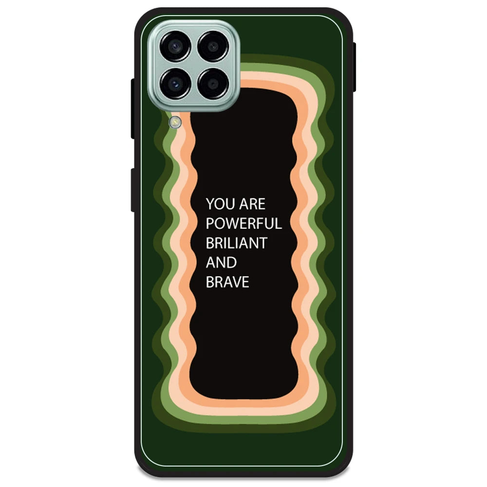 'You Are Powerful, Brilliant & Brave' - Olive Green Armor Case For Samsung Models Samsung M33 5G