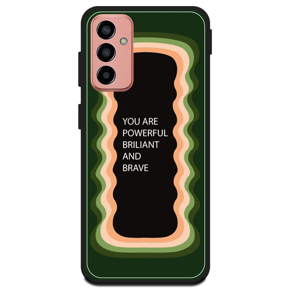 'You Are Powerful, Brilliant & Brave' - Olive Green Armor Case For Samsung Models Samsung M13