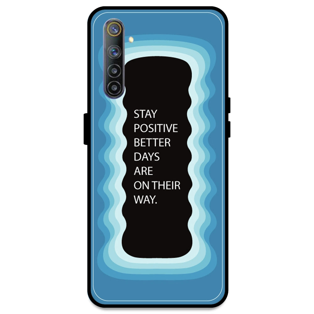 'Stay Positive, Better Days Are On Their Way' - Blue Armor Case For Realme Models Realme 6