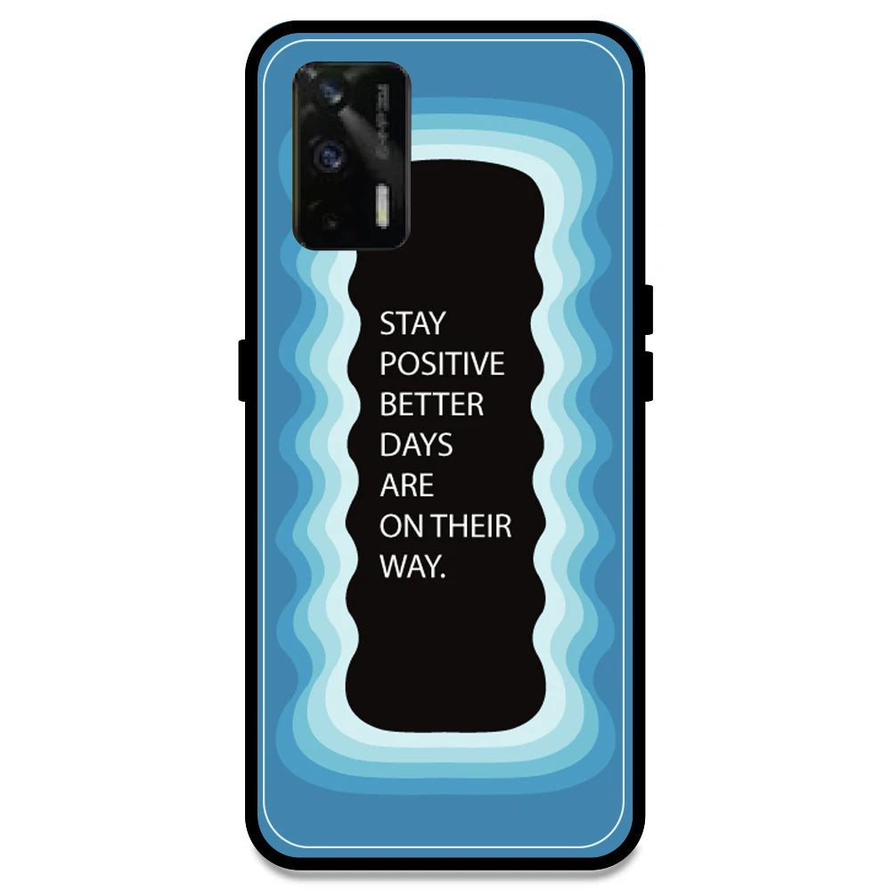 'Stay Positive, Better Days Are On Their Way' - Blue Armor Case For Realme Models Realme GT