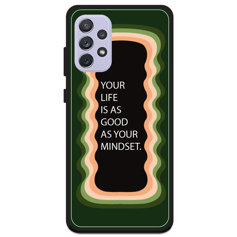 'Your Life Is As Good As Your Mindset' - Olive Green Armor Case For Samsung Models Samsung A72