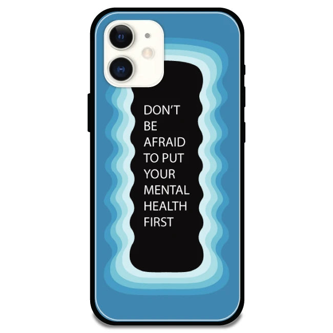 'Don't be Afraid To Put Your Mental Health First' Blue - Glossy Metal Silicone Case For Apple iPhone Models apple iphone 11