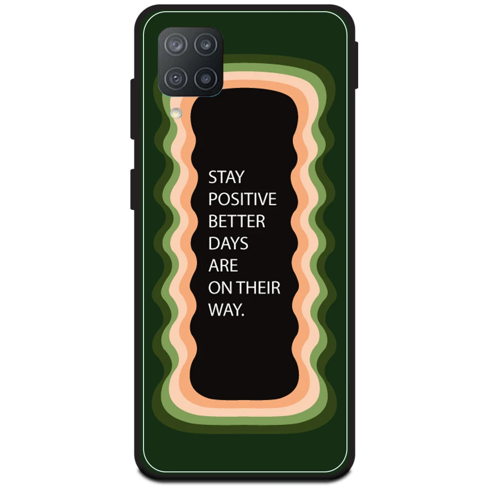'Stay Positive, Better Days Are On Their Way' - Olive Green Armor Case For Samsung Models Samsung M12