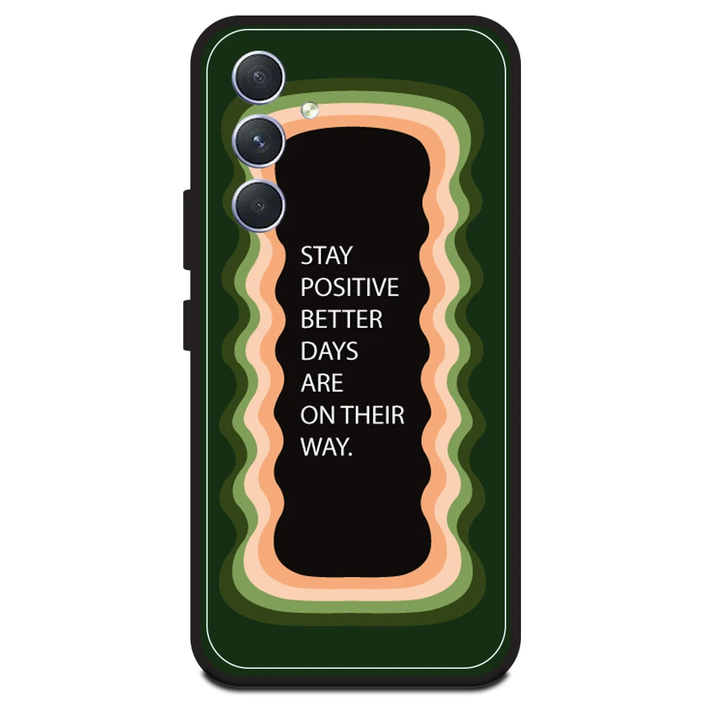'Stay Positive, Better Days Are On Their Way' - Olive Green Armor Case For Samsung Models Samsung A54 5G