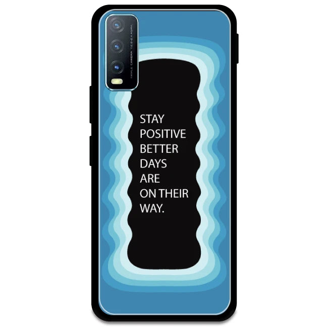 'Stay Positive, Better Days Are On Their Way' - Blue Glossy Metal Silicone Case For Vivo Models