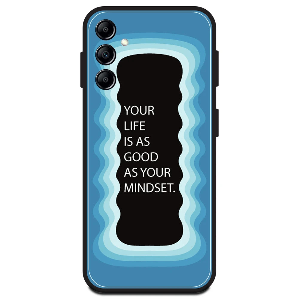 'Your Life Is As Good As Your Mindset' - Blue Armor Case For Samsung Models Samsung A14 5G
