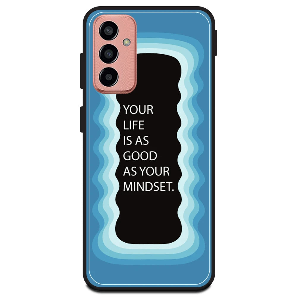 'Your Life Is As Good As Your Mindset' - Blue Armor Case For Samsung Models Samsung M13