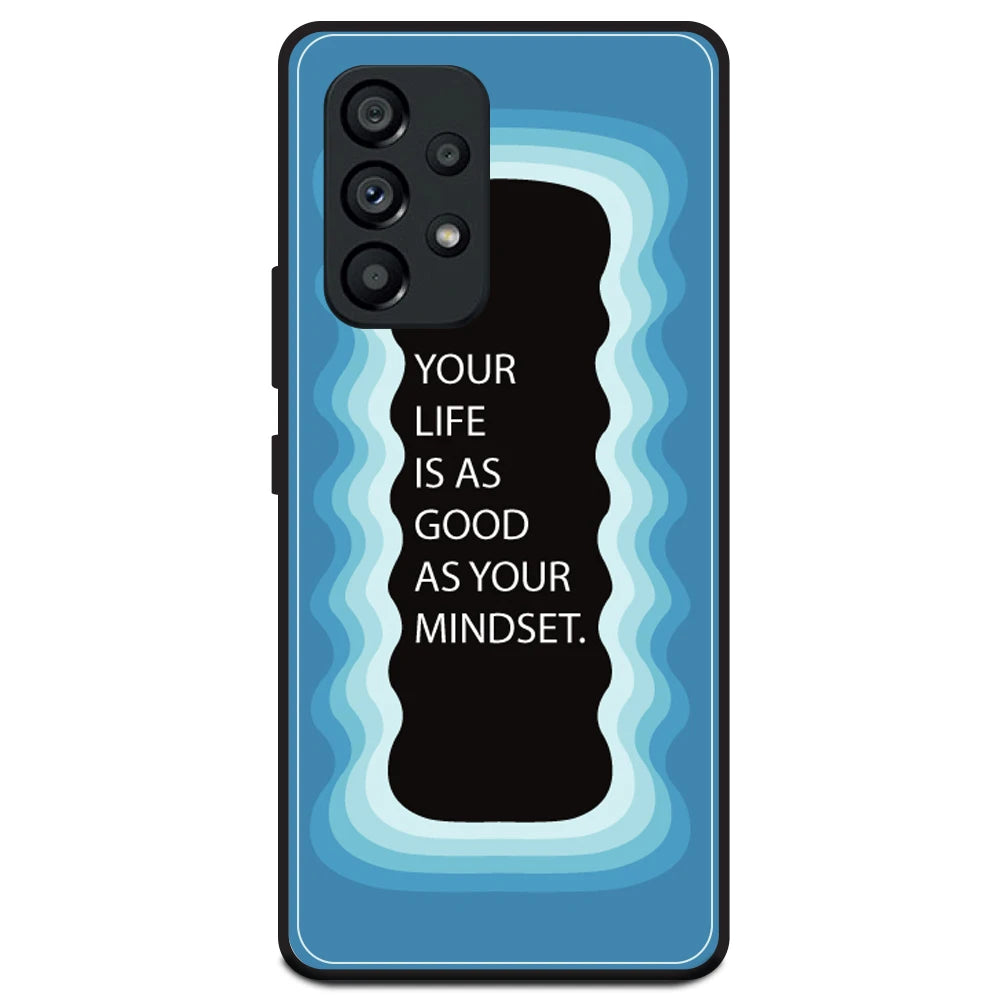 'Your Life Is As Good As Your Mindset' - Blue Armor Case For Samsung Models Samsung A53 5G