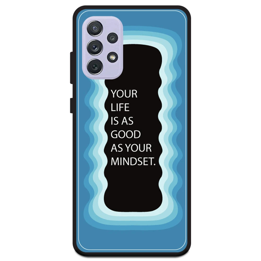'Your Life Is As Good As Your Mindset' - Blue Armor Case For Samsung Models Samsung A72