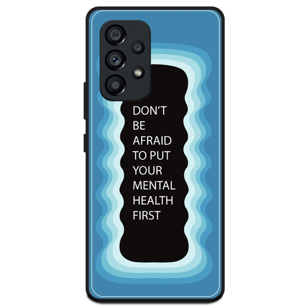 'Don't be Afraid To Put Your Mental Health First' - Blue Armor Case For Samsung Models Samsung A53 5G