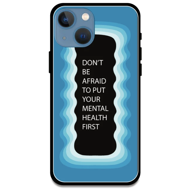 'Don't be Afraid To Put Your Mental Health First' Blue - Glossy Metal Silicone Case For Apple iPhone Models apple iphone 13 mini