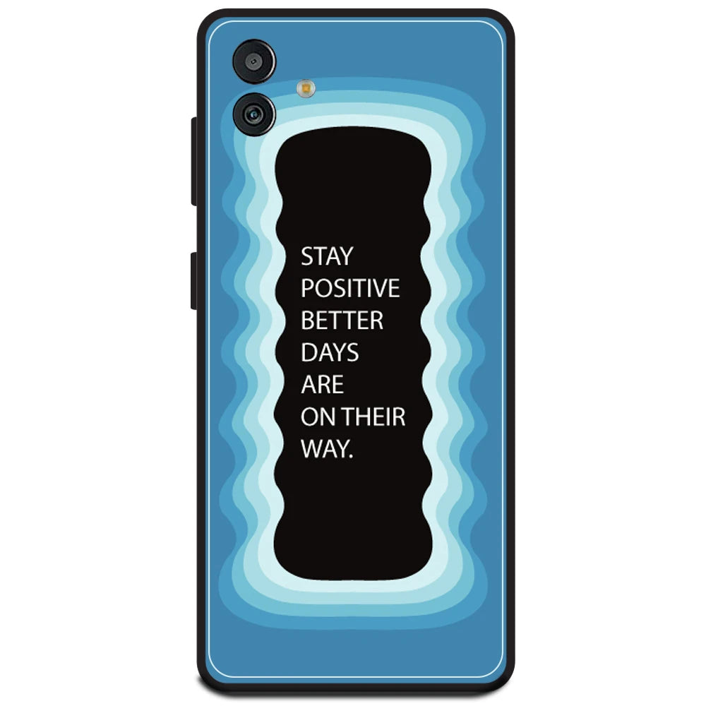 'Stay Positive, Better Days Are On Their Way' - Blue Armor Case For Samsung Models Samsung M13 5G
