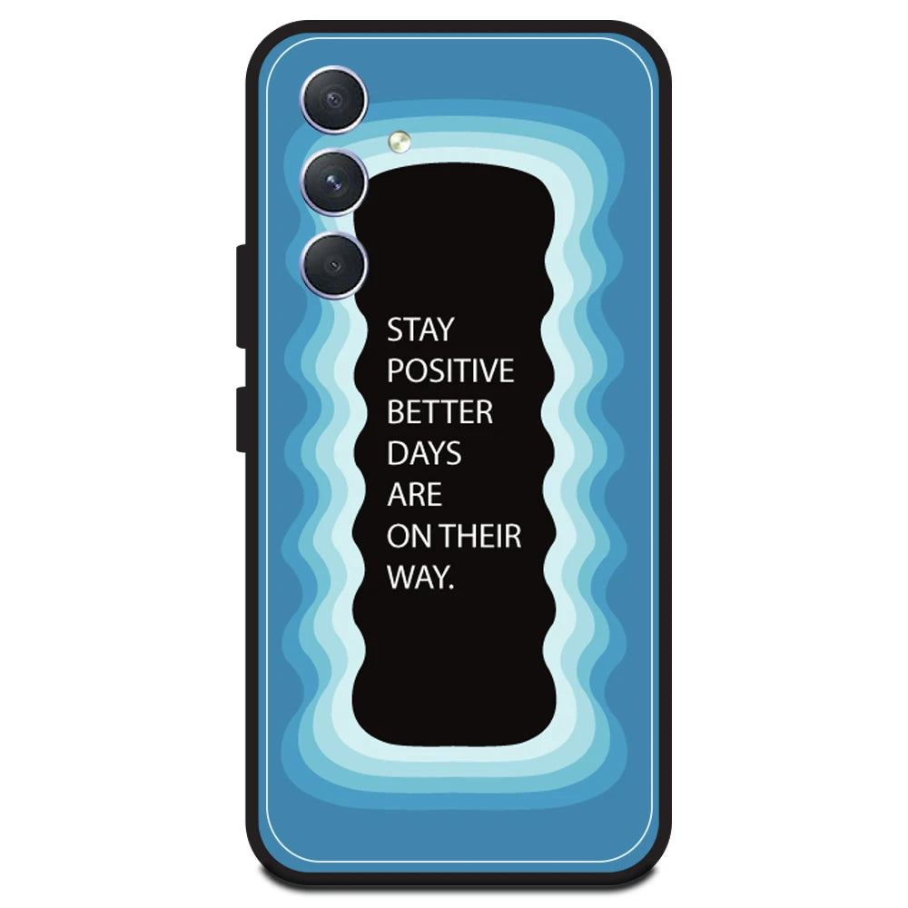 'Stay Positive, Better Days Are On Their Way' - Blue Armor Case For Samsung Models Samsung A54 5G