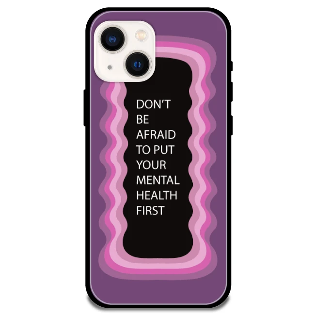 'Don't be Afraid To Put Your Mental Health First' Pink - Glossy Metal Silicone Case For Apple iPhone Models apple iphone 13