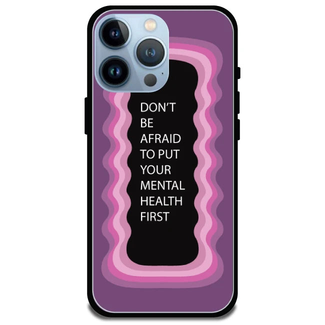 'Don't be Afraid To Put Your Mental Health First' Pink - Glossy Metal Silicone Case For Apple iPhone Models apple iphone 13 pro max