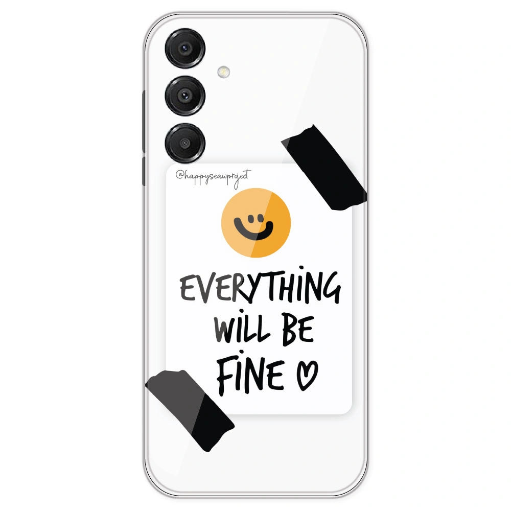 Everything Will Be Fine - Clear Printed Silicone Case For Samsung Galaxy A16