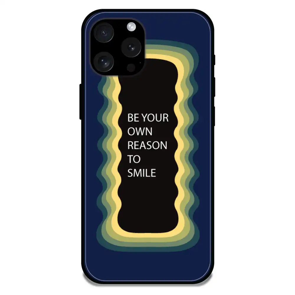 'Be Your Own Reason To Smile' - Armor Case For Apple iPhone Models Iphone 15 Pro