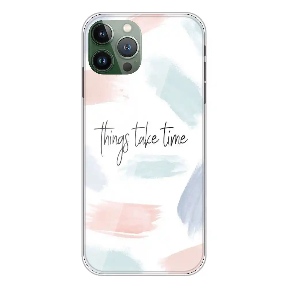 Things Take Time - Printed Silicone Case For Apple iPhone 11 Pro Max