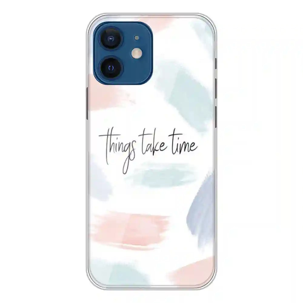 Things Take Time - Printed Silicone Case For Apple iPhone 12 Mini