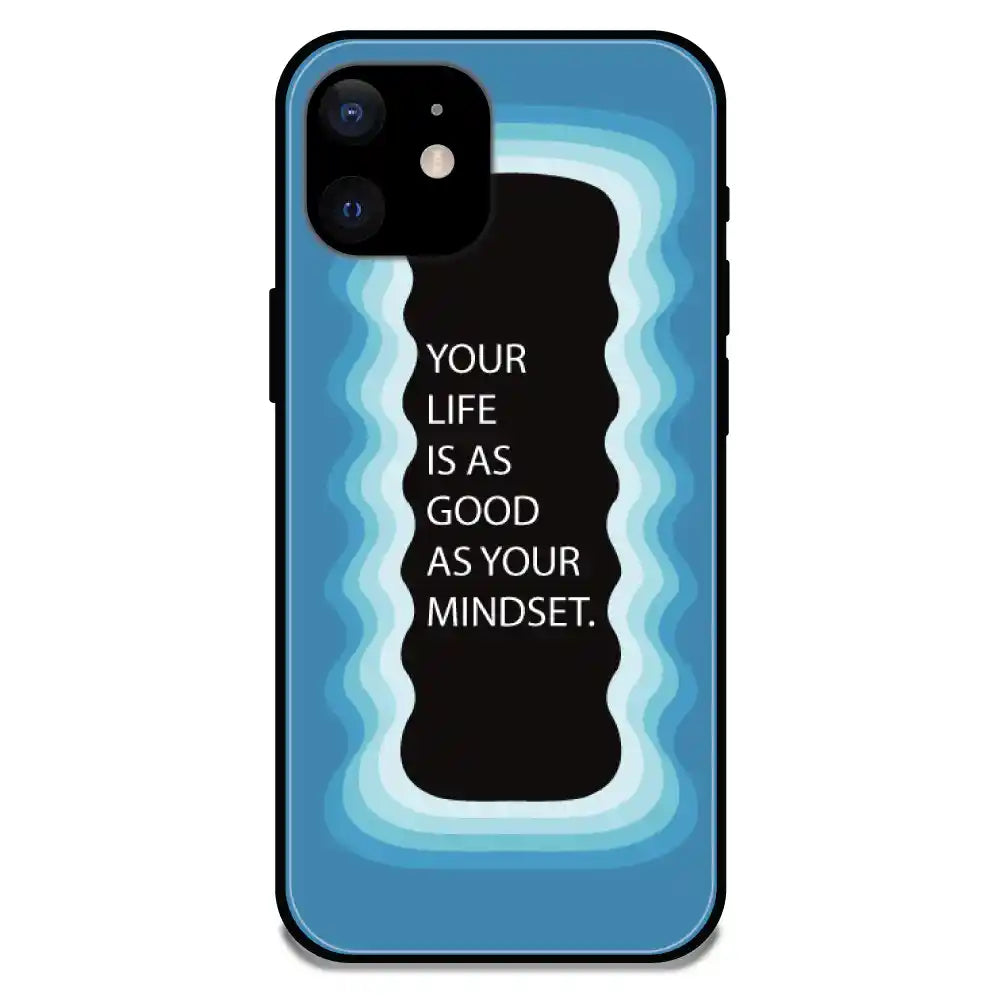 'Your Life Is As Good As Your Mindset' Blue - Glossy Metal Silicone Case For Apple iPhone Models Apple iphone 12 Mini