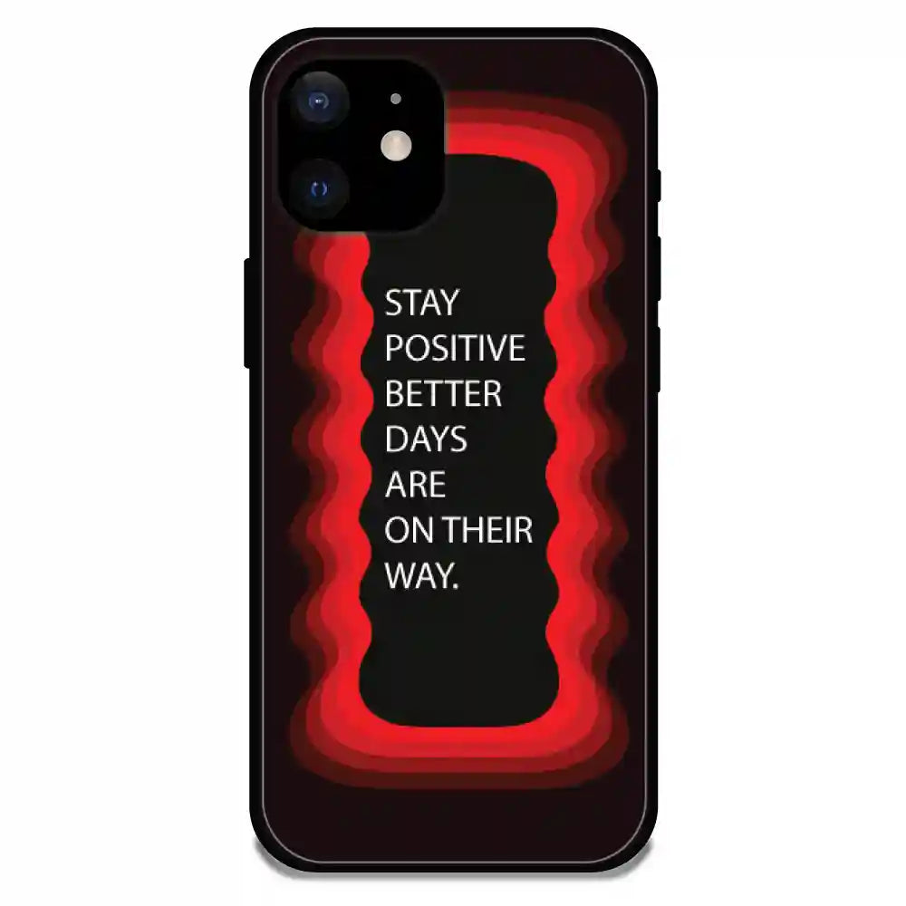 'Stay Positive, Better Days Are On Their Way' Red - Glossy Metal Silicone Case For Apple iPhone 12 Mini