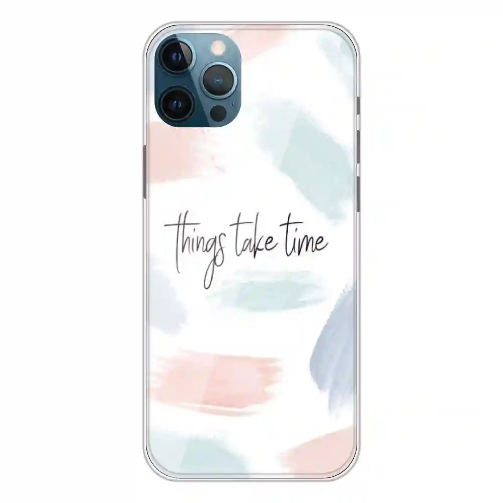 Things Take Time - Printed Silicone Case For Apple iPhone 12 Pro Max