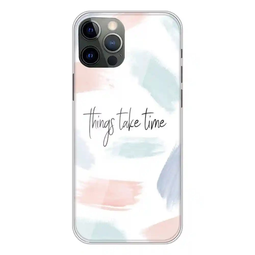 Things Take Time - Printed Silicone Case For Apple iPhone 12 Pro