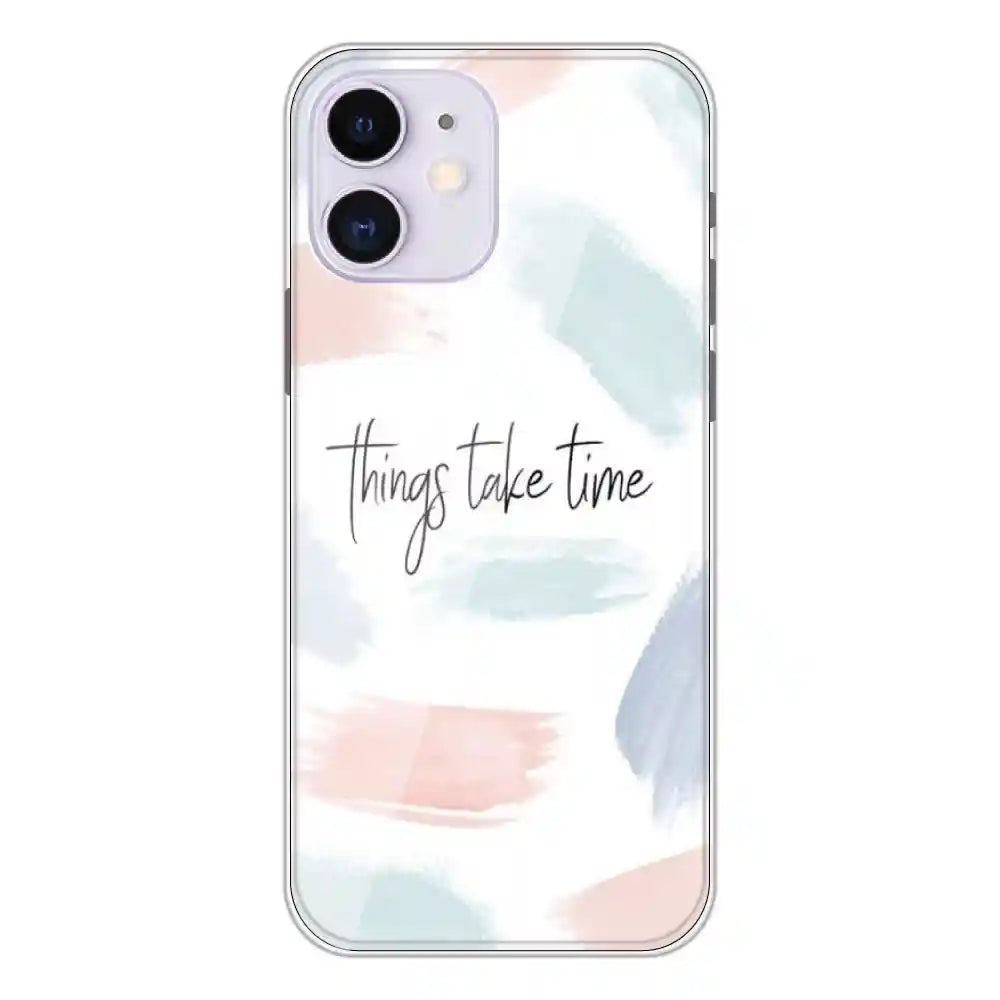 Things Take Time - Printed Silicone Case For Apple iPhone 12