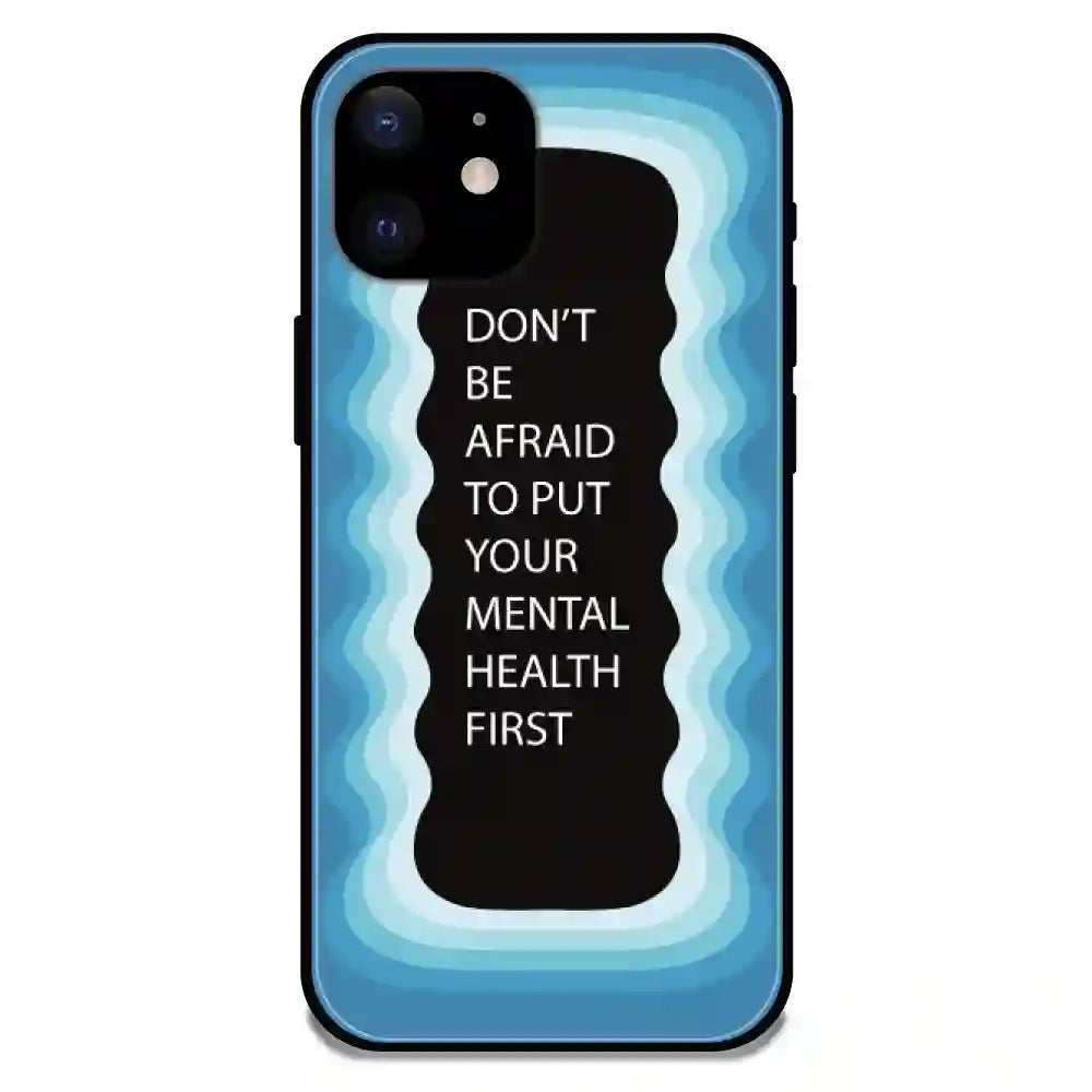 'Don't be Afraid To Put Your Mental Health First' Blue - Glossy Metal Silicone Case For Apple iPhone Models