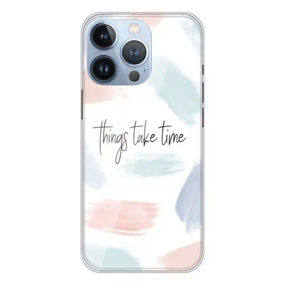Things Take Time - Printed Silicone Case For Apple iPhone 13 Pro Max