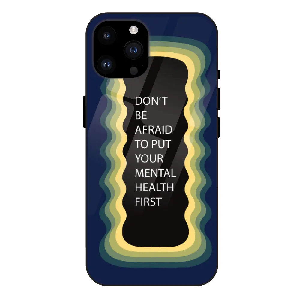 ''Don't be Afraid To Put Your Mental Health First' - Dark Blue Glass Case For Apple iPhone 14 Pro Max
