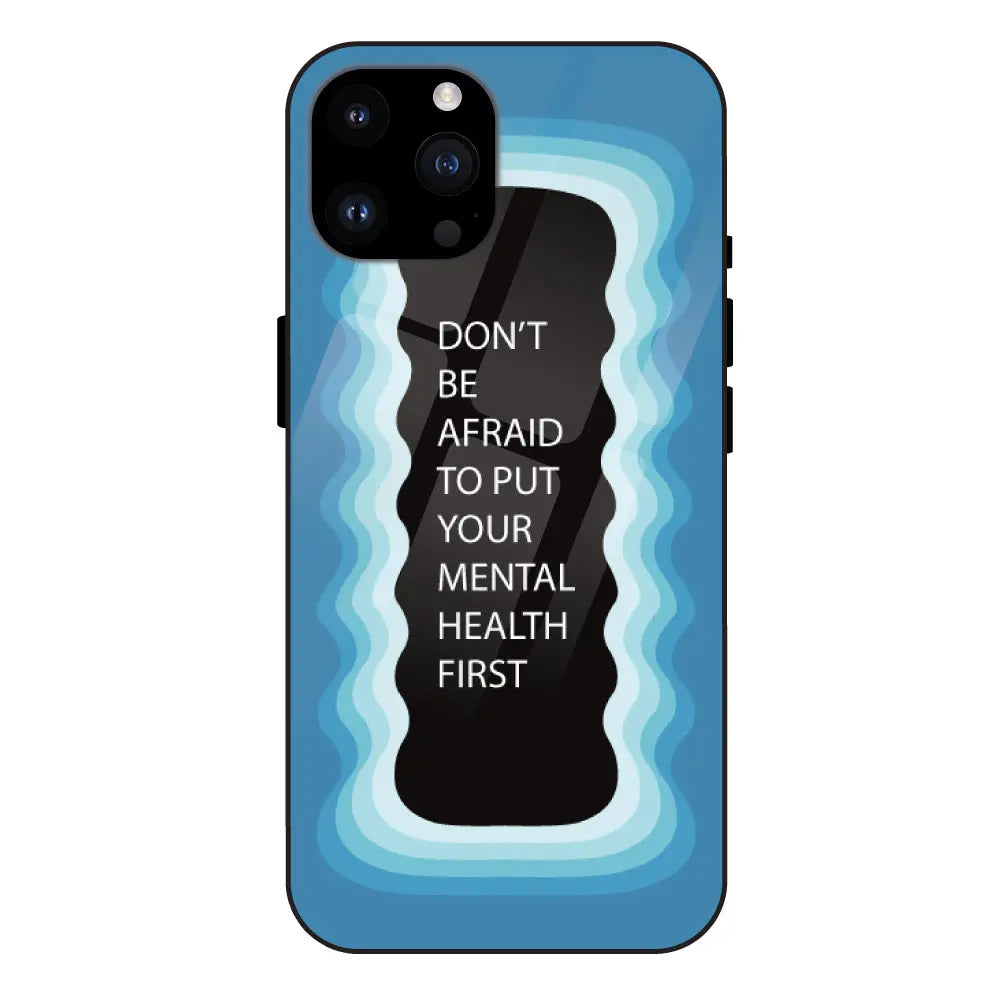 ''Don't be Afraid To Put Your Mental Health First' - Blue Glass Case For Apple iPhone 14 Pro Max