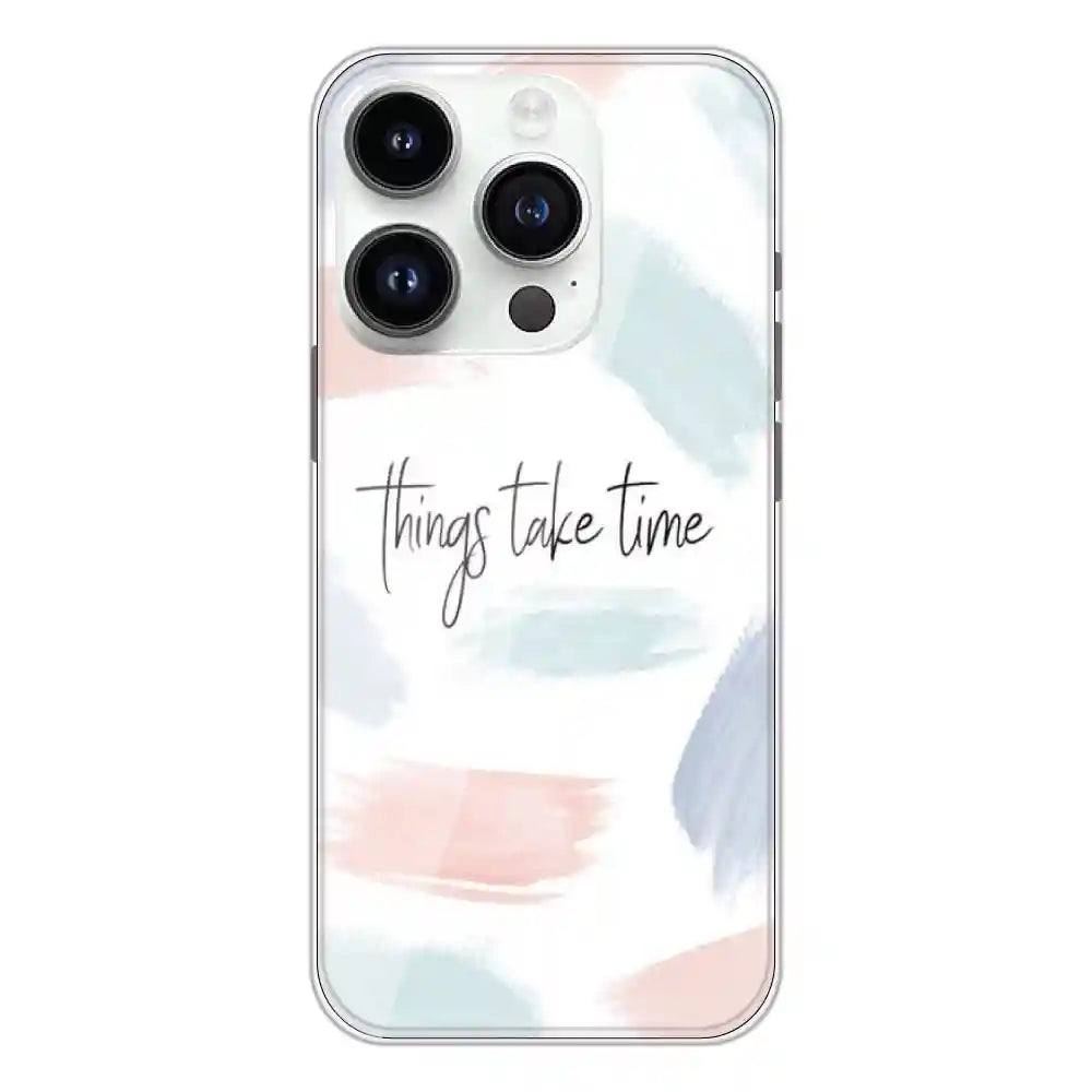 Things Take Time - Printed Silicone Case For Apple iPhone 14 Pro