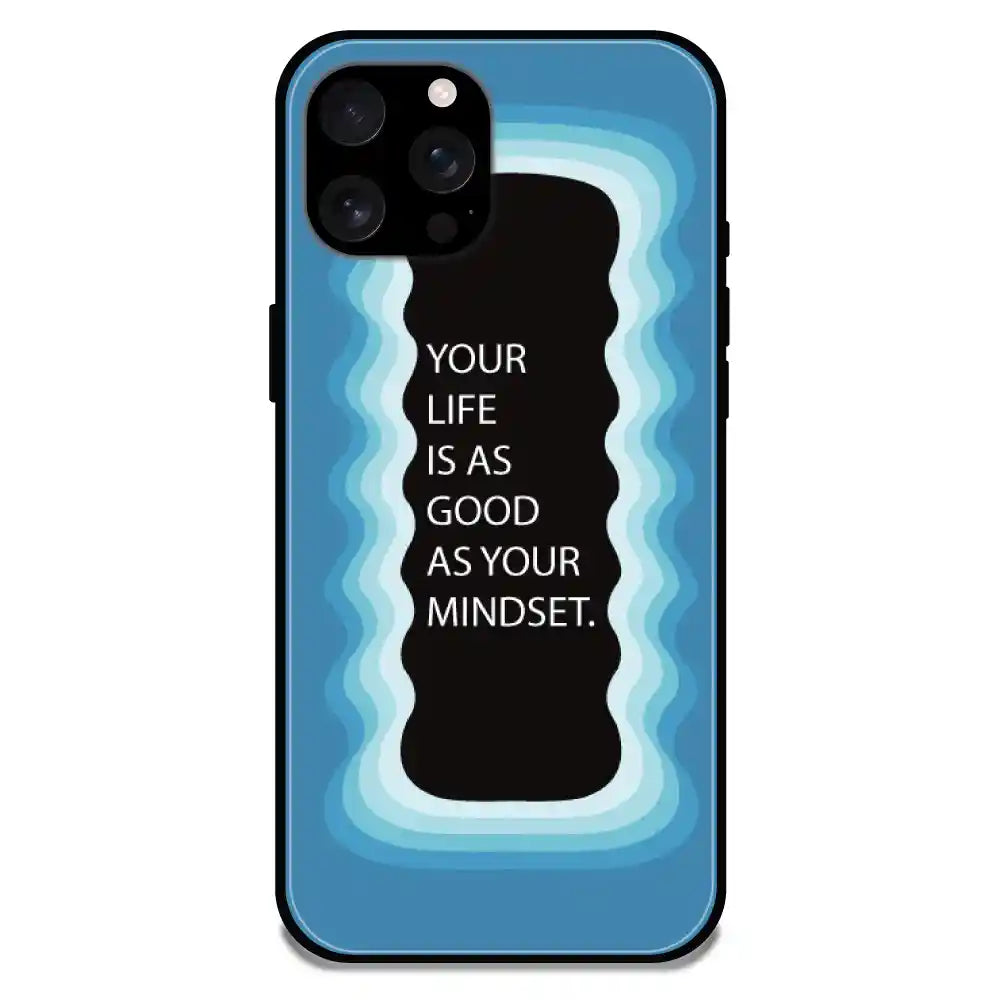 'Your Life Is As Good As Your Mindset' Blue - Glossy Metal Silicone Case For Apple iPhone Models Apple iphone 16 Pro Max