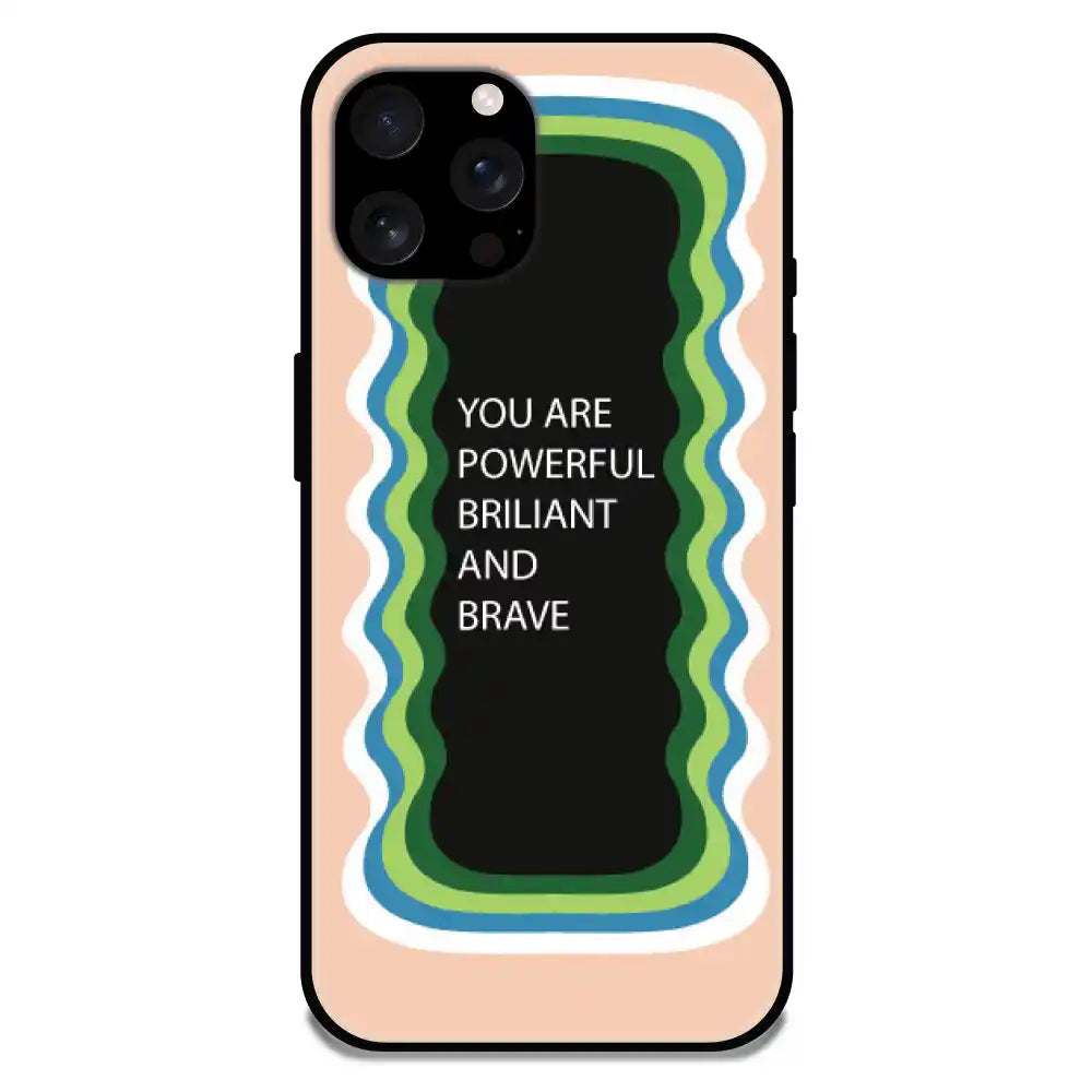 'You Are Powerful, Brilliant & Brave' Peach - Glossy Metal Silicone Case For Apple iPhone Models apple iphone 16 Pro Max