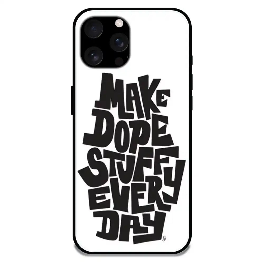 'Make Dope Stuff Everyday - Glossy Metal Silicone Case For Apple iPhone 16 Pro Max