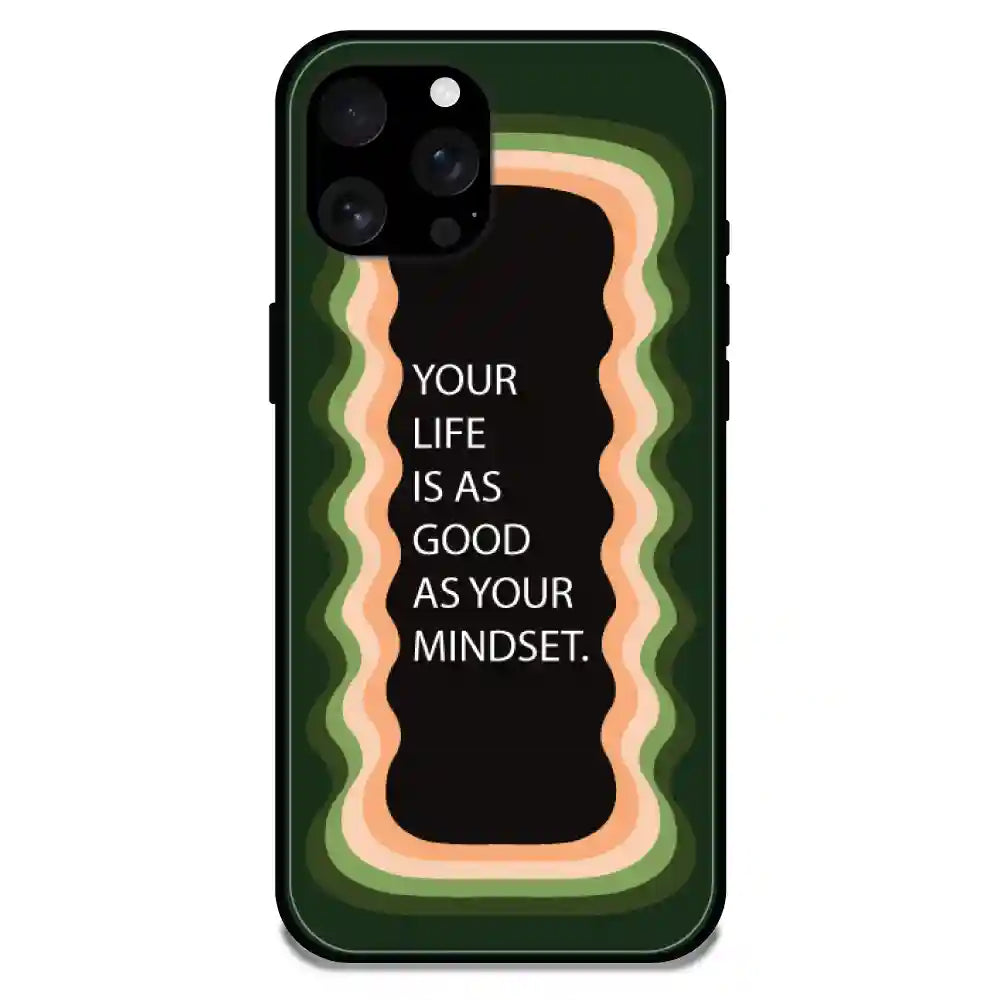 'Your Life Is As Good As Your Mindset' Olive Green - Glossy Metal Silicone Case For Apple iPhone Models apple iphone 16 Pro