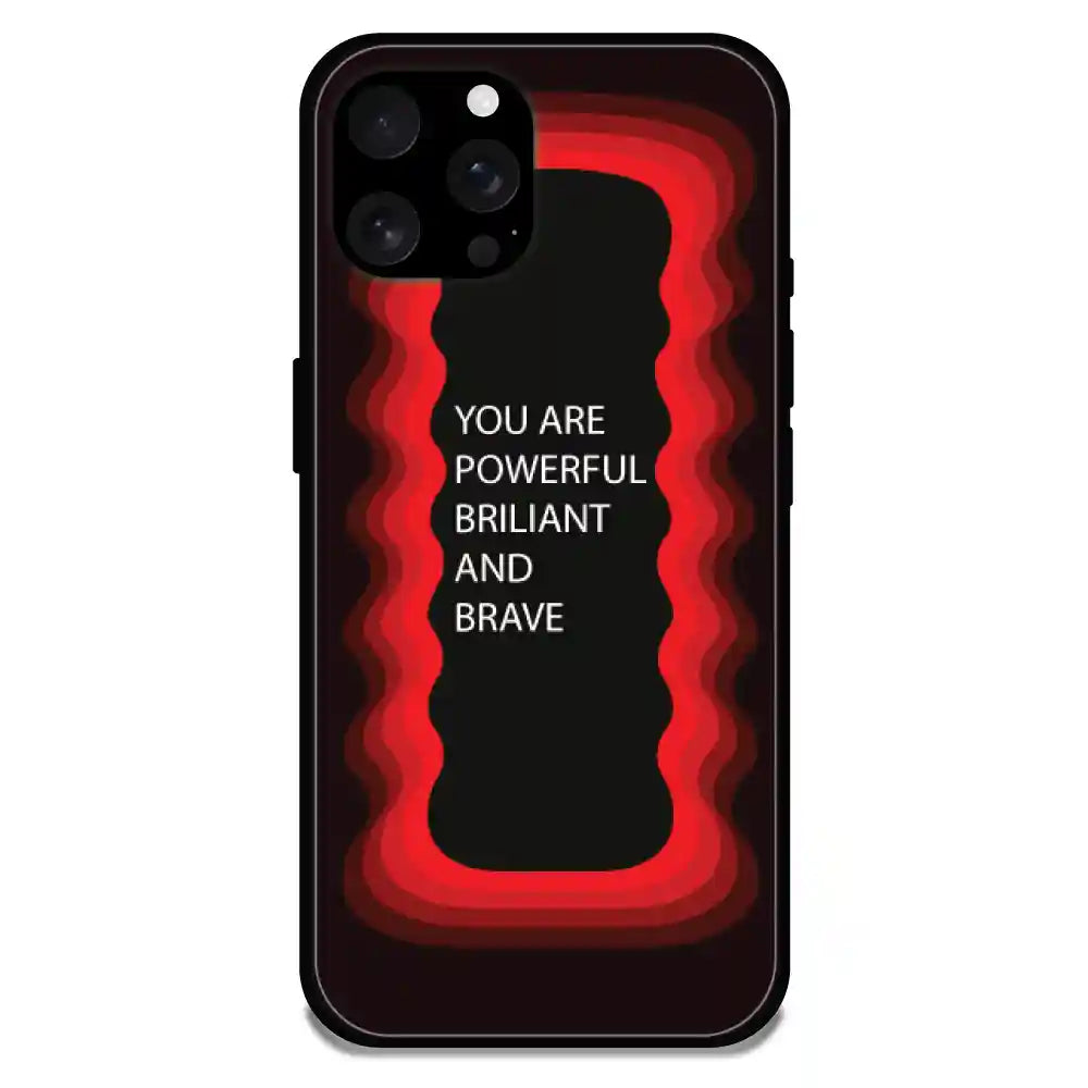 'You Are Powerful, Brilliant & Brave' Red - Glossy Metal Silicone Case For Apple iPhone 16 Pro