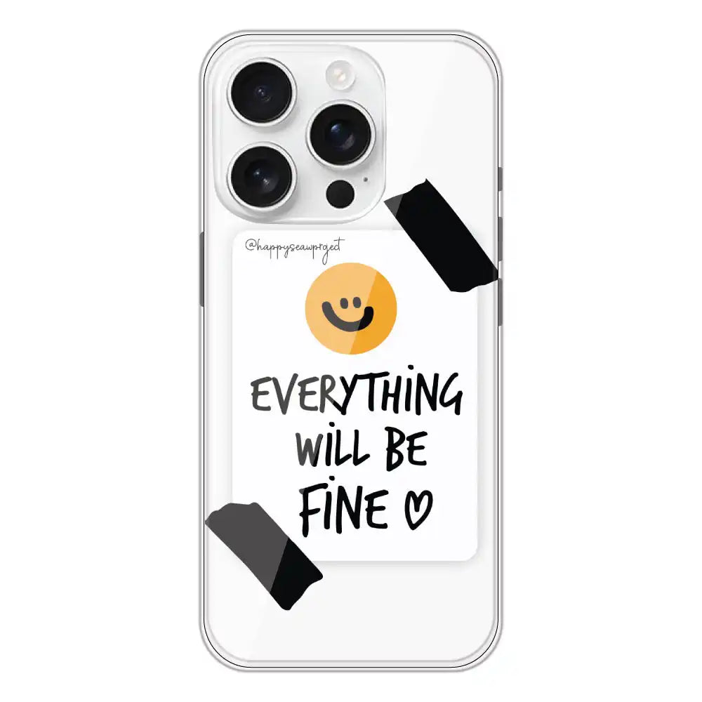 Everything Will Be Fine - Clear Printed Silicone Case For Apple iPhone 16 Pro