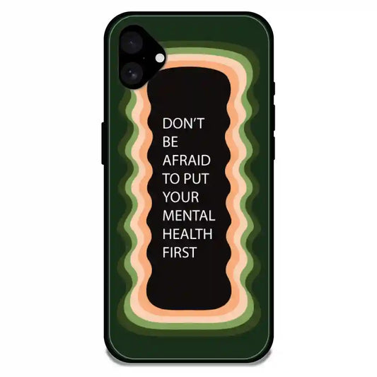 'Don't be Afraid To Put Your Mental Health First' Olive Green - Glossy Metal Silicone Case For Apple iPhone Models apple iphone 16