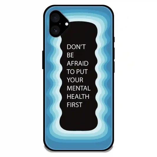 'Don't be Afraid To Put Your Mental Health First' Blue - Glossy Metal Silicone Case For Apple iPhone Models