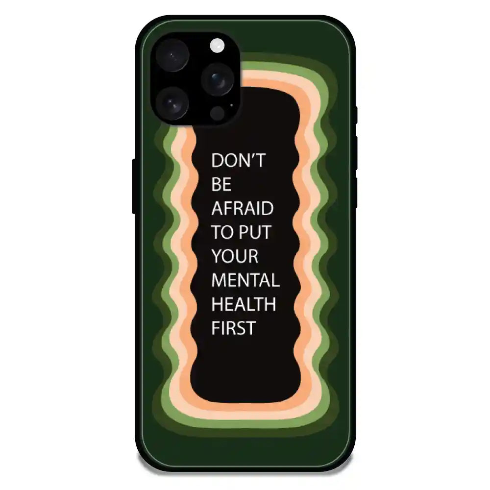 'Don't be Afraid To Put Your Mental Health First' Olive Green - Glossy Metal Silicone Case For Apple iPhone Models apple iphone 16 Pro