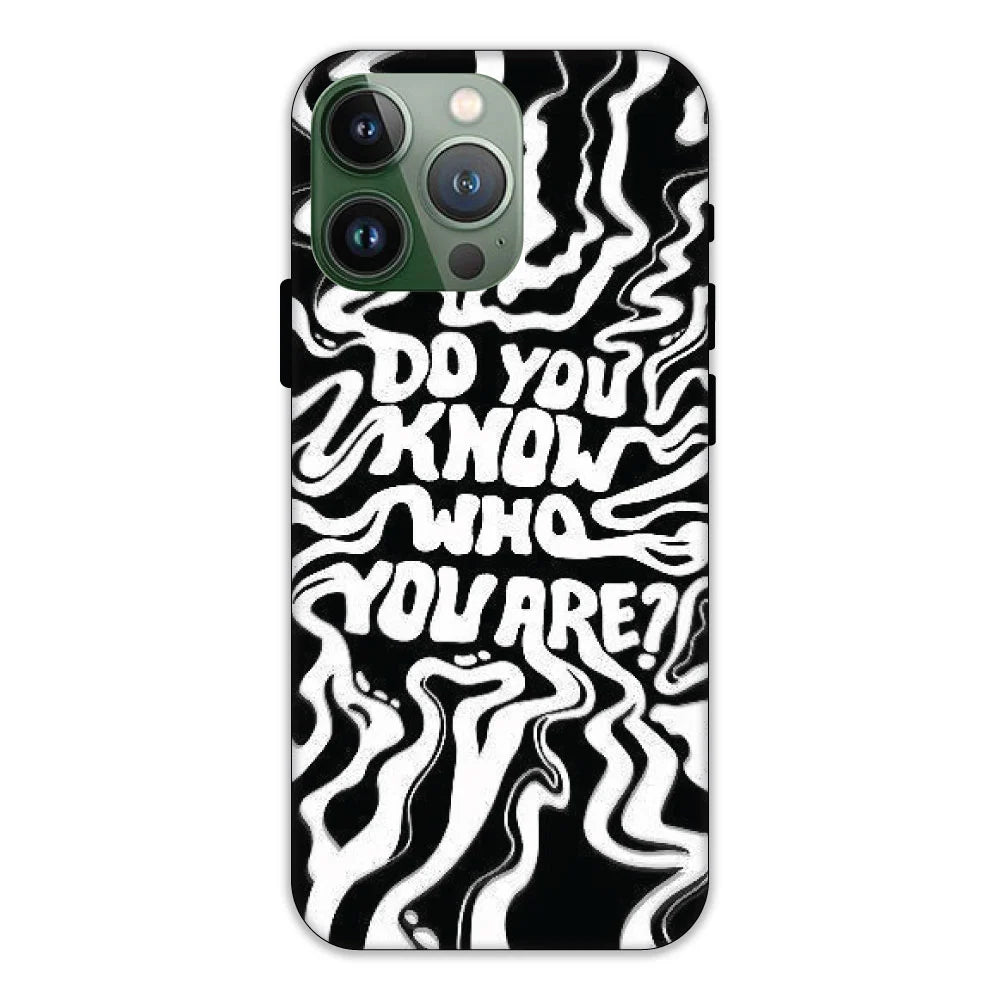 Do You Know Who You Are Hard Case Apple iPhone 11 Pro Max Models