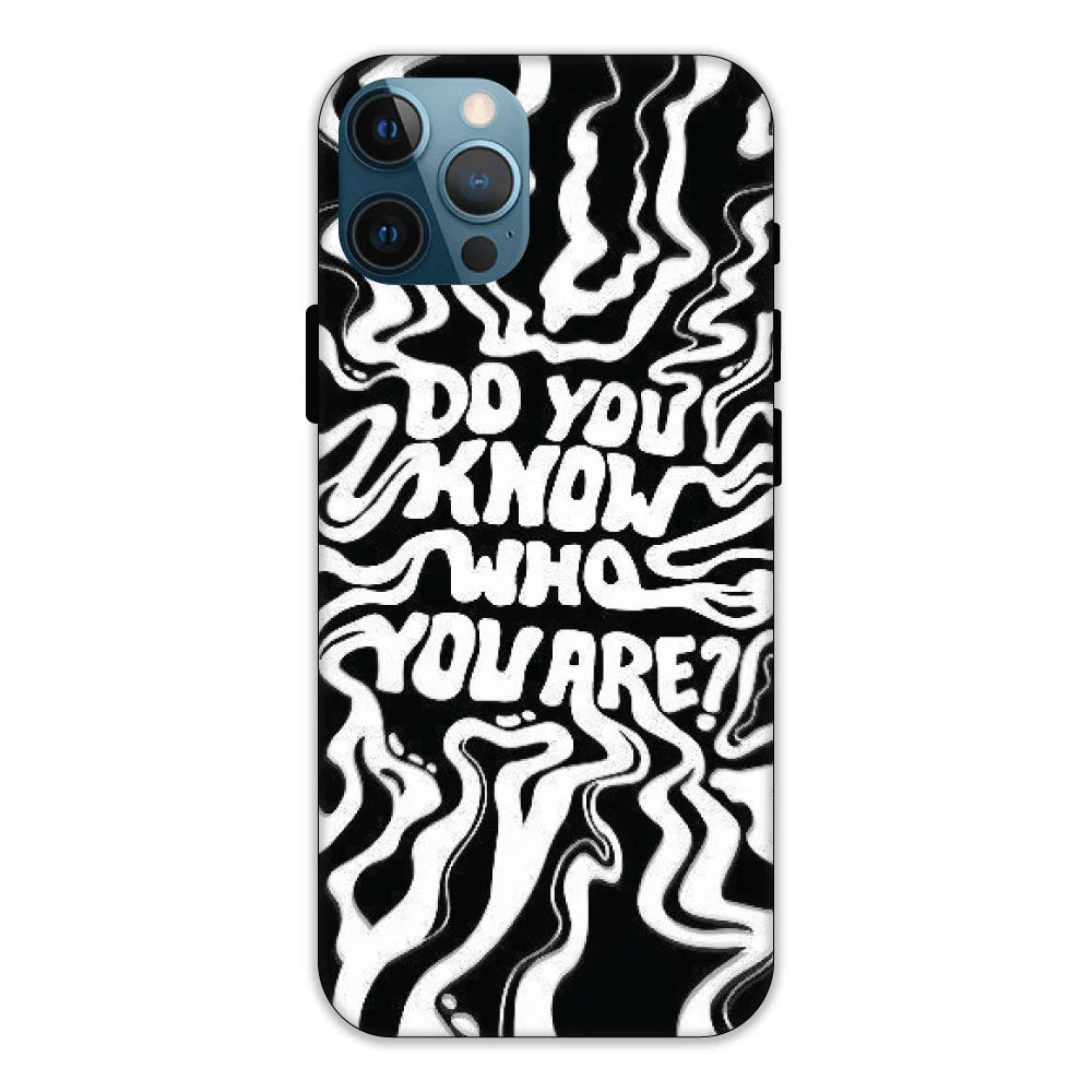 Do You Know Who You Are Hard Case Apple iPhone 12 Pro Models