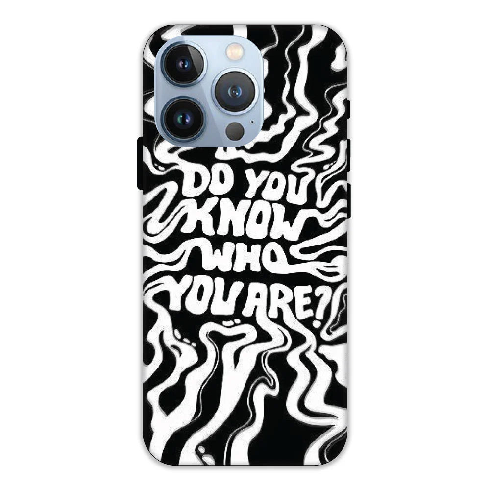 Do You Know Who You Are Hard Case Apple iPhone 13 Pro Models