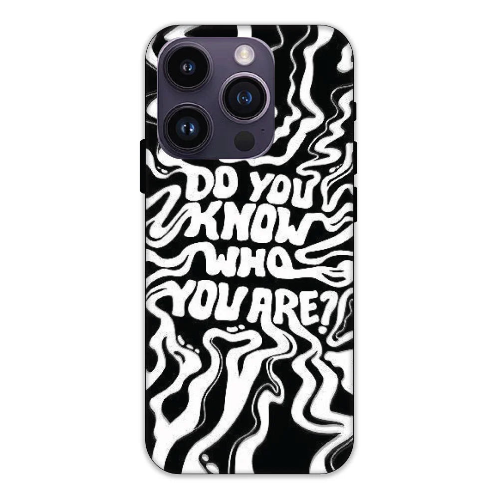 Do You Know Who You Are Hard Case Apple iPhone 14 Pro Max Models