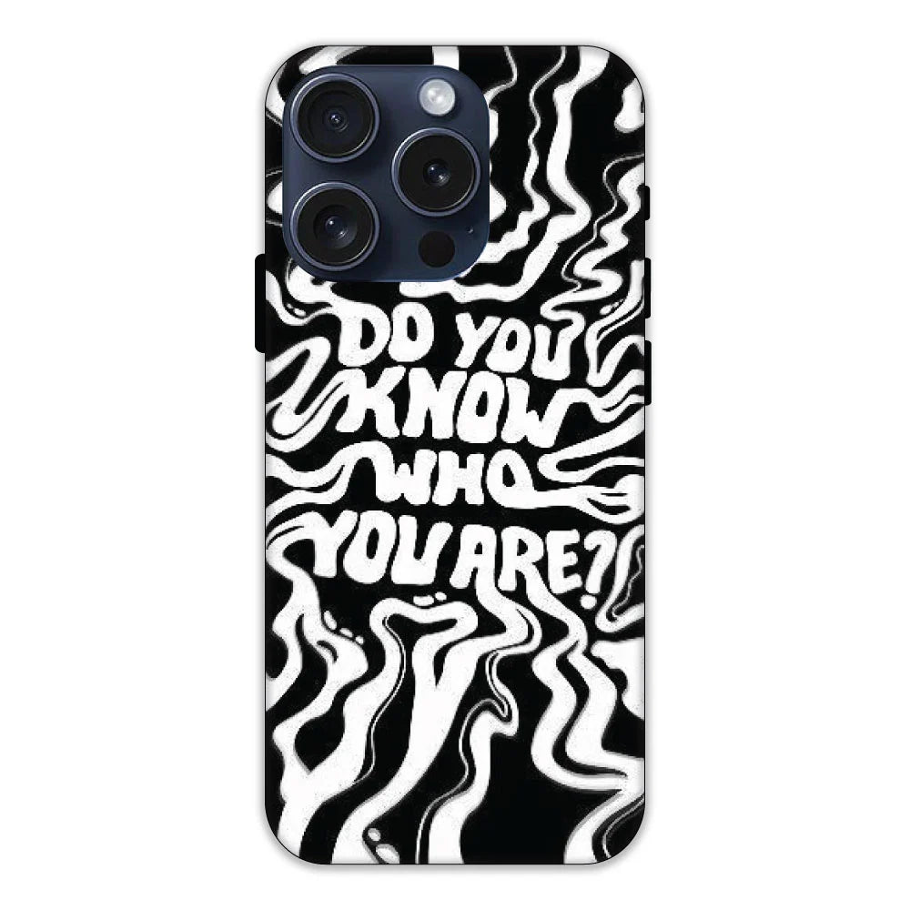 Do You Know Who You Are Hard Case Apple iPhone 14 Pro Models